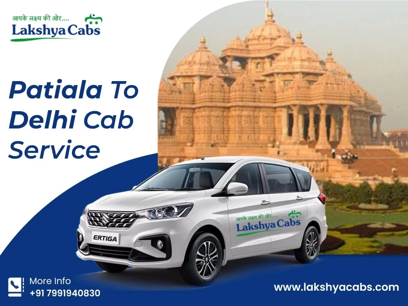 Book Patiala to Delhi Cabs @ Rs. 10/- km | Lakshya Cabs start at ₹3858.38