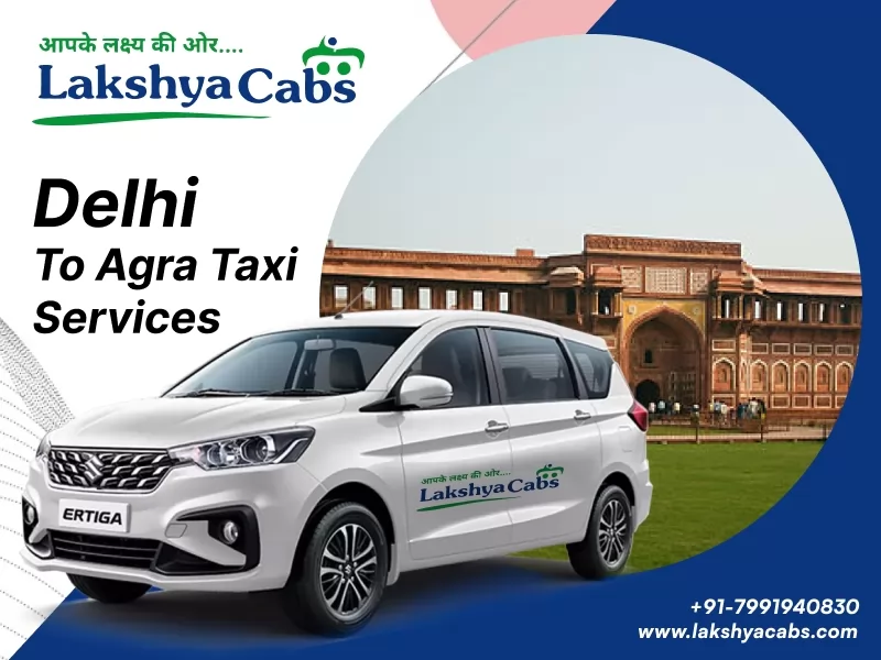 Delhi to Agra Taxi Services