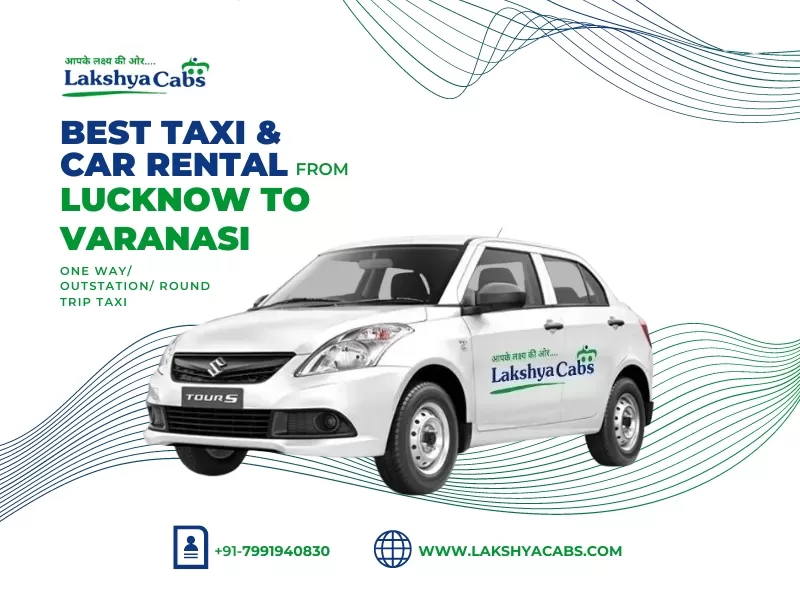 Lucknow to Varanasi Taxi Service